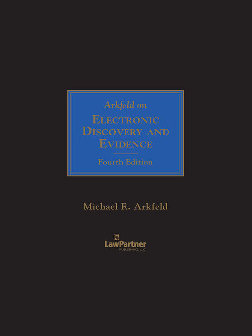 Title details for Arkfeld on Electronic Discovery and Evidence by Michael R. Arkfeld - Wait list